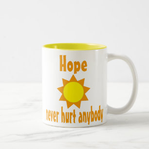 Hope never hurt anybody Mug