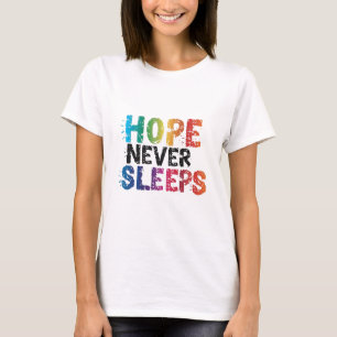 Hope Never Sleeps T-Shirt