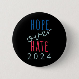 Hope Over Hate 2024 Democrat Harris Joy And Hope  6 Cm Round Badge