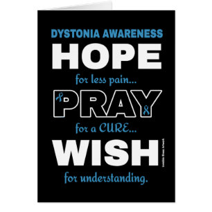 Hope Pray Wish...Dystonia