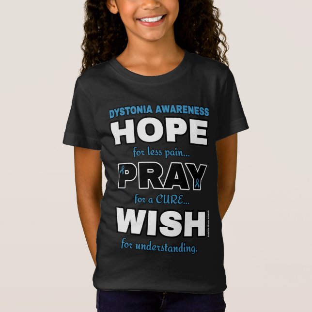 Hope Pray Wish...Dystonia T-Shirt (Front)