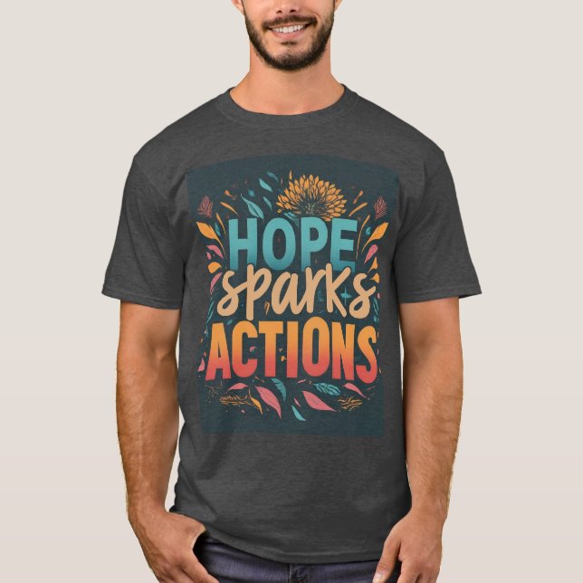 Hope Sparks Action T-Shirt (Front)