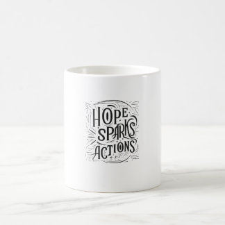 Hope Sparks Actions Coffee Mug