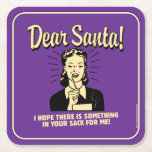 Hope There's Something In Your Sack For Me Square Paper Coaster<br><div class="desc">Welcome to RetroSpoofs. It's the ultimate collection of classic,  retro-style t-shirts that pokes fun at beer,  men,  women,  poker,  jobs and all the other bad things that make us feel so good!</div>