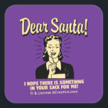 Hope There's Something In Your Sack For Me Square Sticker<br><div class="desc">Welcome to RetroSpoofs. It's the ultimate collection of classic,  retro-style t-shirts that pokes fun at beer,  men,  women,  poker,  jobs and all the other bad things that make us feel so good!</div>