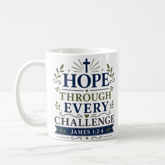 Hope Through Every Challenge Christian Hope Quote Coffee Mug (Left)