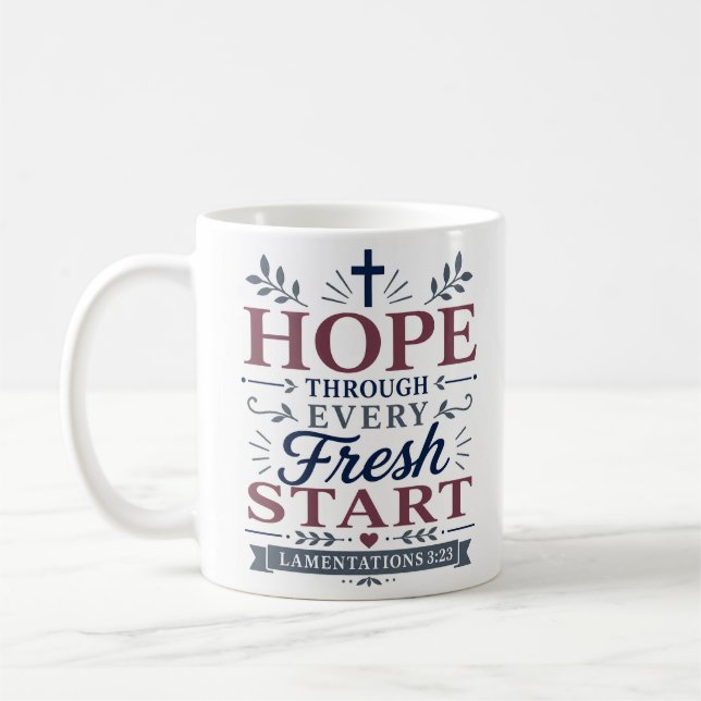 Hope Through Every Fresh Start Christian Quote Coffee Mug (Left)