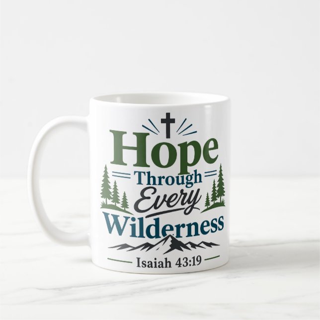 Hope Through Every Wilderness Encouraging Quote Coffee Mug (Left)