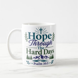 Hope Through The Hard Days Biblical Encouragement  Coffee Mug