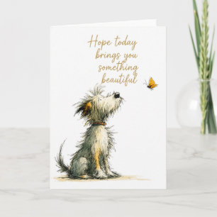 Hope Today Brings You Something Beautiful Card