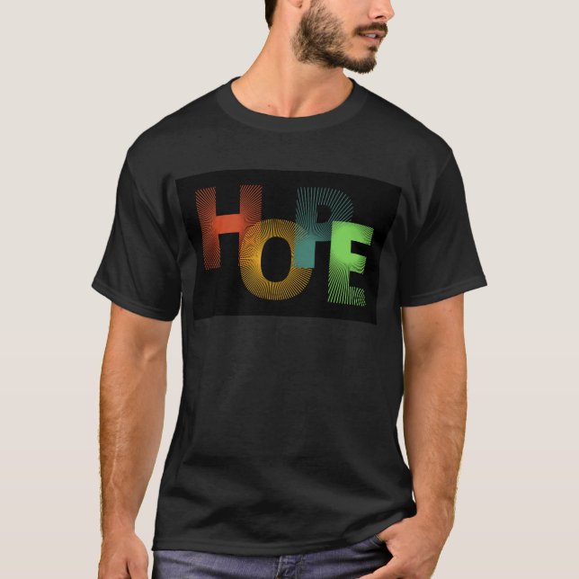 Hope Tshirt, Hopeful Shirt, Have Hope Tee,  T-Shirt (Front)