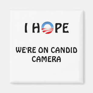 Hope We're on Candid Camera Magnet