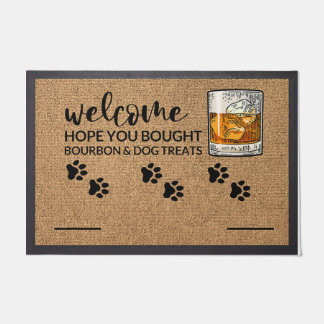 Hope You Brought Bourbons And Dog Treats Doormat