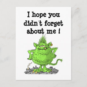 hope you didn´t forget about me ! postcard