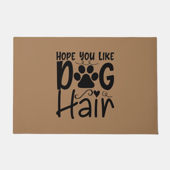 Hope You Like Dog Hair Doormat (Front)