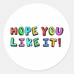 Hope you  like it classic round sticker