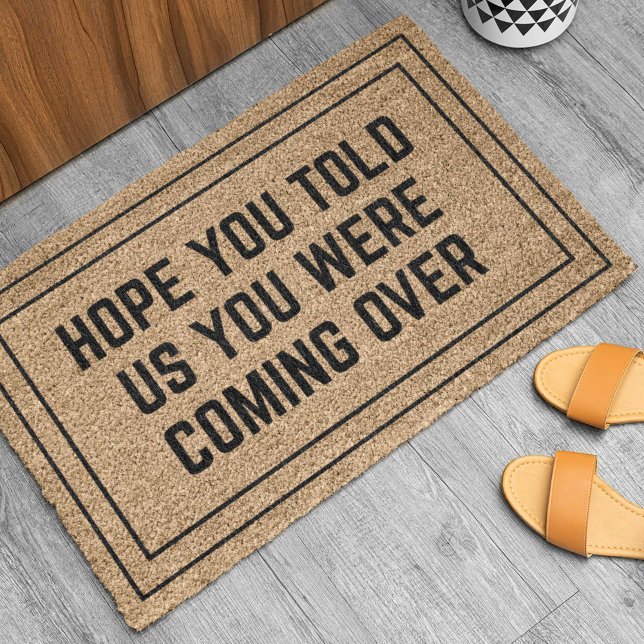 Hope You Told Us You Were Coming Over Doormat (Creator Uploaded)