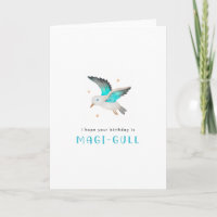 Hope your Birthday is Magi-Gull Punny Sea gull