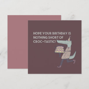 Hope Your Birthday is Nothing Short of Croc-tastic