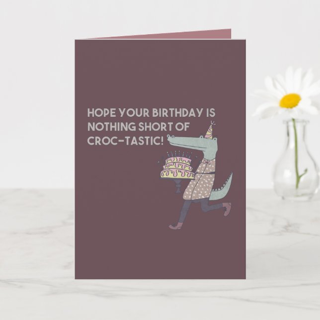 Hope Your Birthday is Nothing Short of Croc-tastic Card (Small Plant)