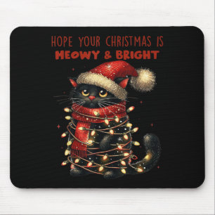 Hope Your Christmas Is Meowy & Bright Funny Cu Mouse Pad