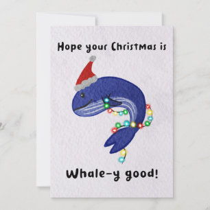 Hope your Christmas is Whale-y good! Holiday Card