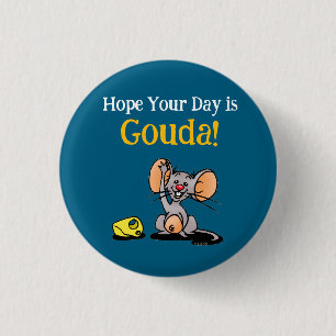 Hope Your Day Is Gouda, Cute Mouse Cheese Pun 3 Cm Round Badge