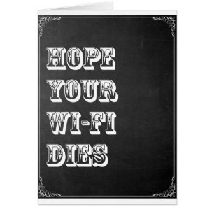 Hope Your Wi-Fi Dies