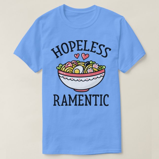 Hopeless Ramentic   (3)  T-Shirt (Design Front)