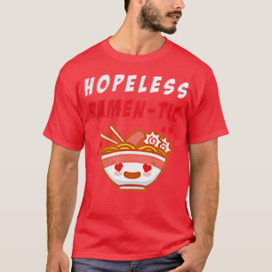 Hopeless Ramentic Food Bowl Asian Cuisine Noodles T-Shirt