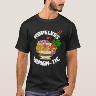 Hopeless Ramentic Funny Romantic Anime Food Ramen T-Shirt