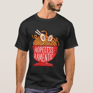 Hopeless Ramentic Japanese Ramen Noodles Pocket Gr T-Shirt