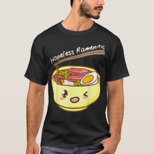 Hopeless Ramentic Kawaii Bowl of Ramen and Chopsti T-Shirt