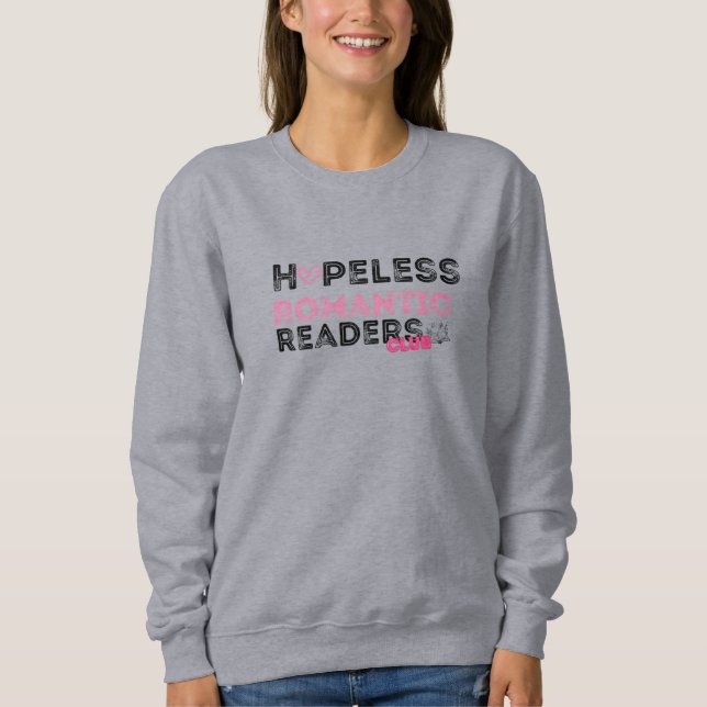 Hopeless Romantic Club  Sweatshirt (Front)