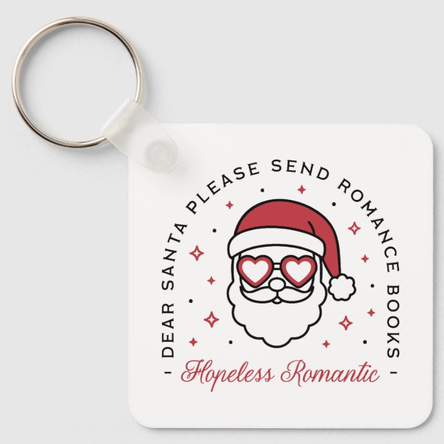 Hopeless romantic dear Santa funny book lover Key Ring (Front)