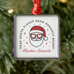 Hopeless romantic dear Santa funny book lover Metal Tree Decoration<br><div class="desc">Hopeless romantic Christmas funny dear Santa please send romance books romantasy book lover reader love quotes bookish red preppy aesthetic holiday Christmas tree ornament.</div>