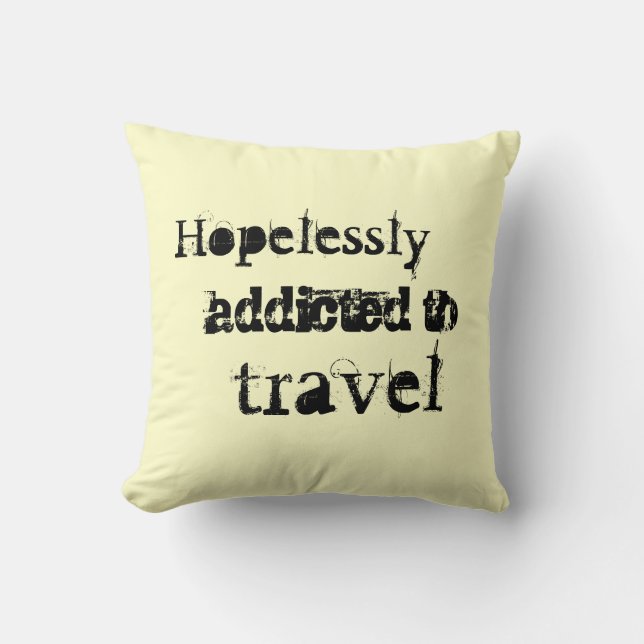 Hopelessly addicted to travel pillow (Front)