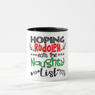 Hoping Rudolph Eats The Naughty List Mug