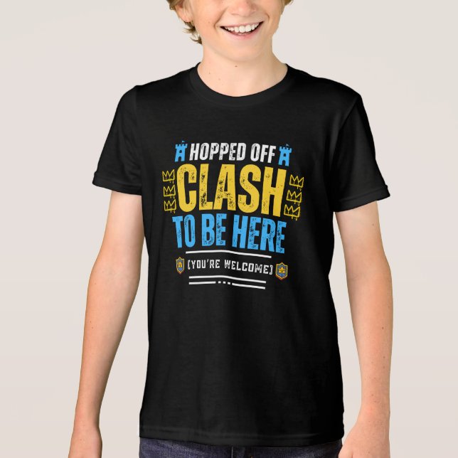 Hopped off Clash to Be Here Gamer Tshirt (Front)