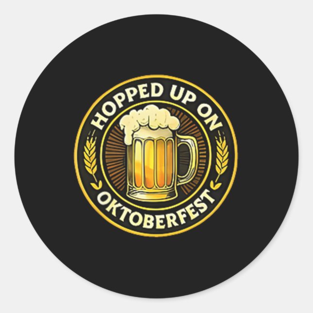 Hopped Up On Funny German Festival Beer Lover  Classic Round Sticker (Front)