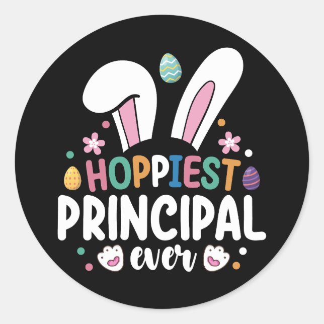 Hoppiest Principal Ever School Easter Bunny Eggs Classic Round Sticker (Front)