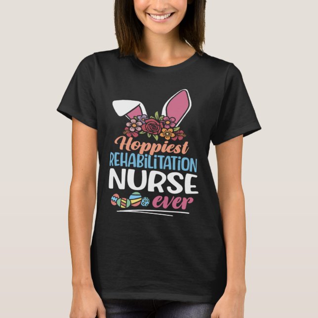 Hoppiest Rehabilitation Nurse Ever Bunny Ear Red P T-Shirt (Front)