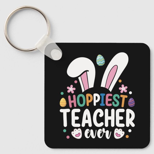 Hoppiest Teacher Ever School Easter Bunny Eggs Key Ring (Front)