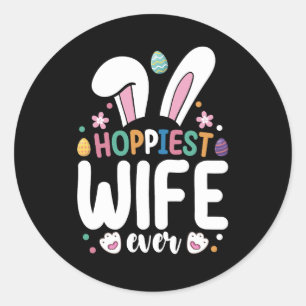 Hoppiest Wife Ever Family Easter Bunny Eggs Classic Round Sticker