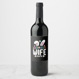 Hoppiest Wife Ever Family Easter Bunny Eggs Wine Label