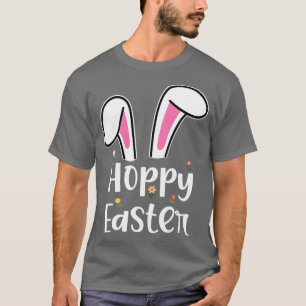 Hoppy Easter Bunny Ears   Happy Easter  T-Shirt