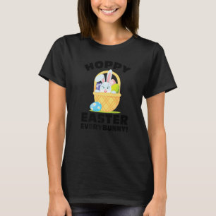 Hoppy Easter everybunny Easter Holiday 1 T-Shirt