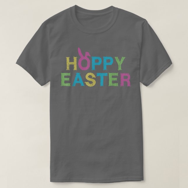 Hoppy Easter Have a Happy Easter  T-Shirt (Design Front)