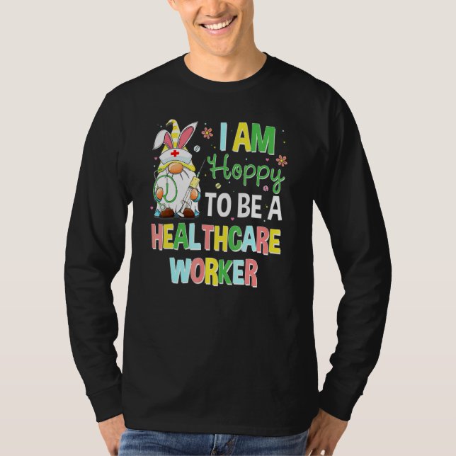 Hoppy To Be A Healthcare Worker Bunny Gnome Easter T-Shirt (Front)