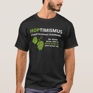 Hoptimism Hops Optimist Beer Love Craft Beer Hops  T-Shirt